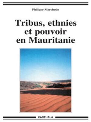 cover image of Tribus, ethnies et pouvoir en Mauritanie